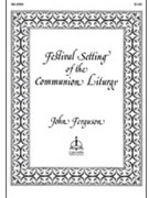 Festival Setting of the Communion Liturgy (Ferguson) - LSB Setting 2
