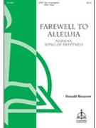 Farewell to Alleluia / Alleluia Song of Sweetness by Busarow Donald Donald Busarow for SATB