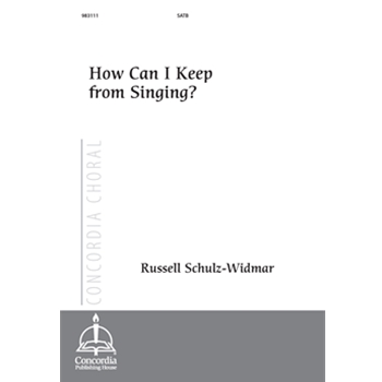 How Can I Keep from Singing (Schulz-Widmar)