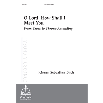 O Lord, How Shall I Meet You / From Cross to Throne Ascending