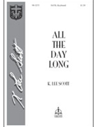 All the Day Long by K. Lee Scott for SATB