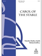 Carol of the Stable by Kellner Mark Richard C. Jeffrey for SATB