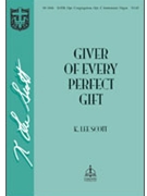 Giver Of Every Perfect Gift by Scott K Lee for SATB