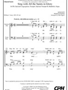 Sing with All the Saints in Glory by Eggert John John Eggert for SATB