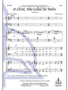 O Christ Who Called the Twelve by J. Bert Carlson for SAB