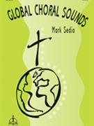 Global Choral Sounds by - Sedio Mark - for SATB