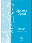 Someone Special by Helgen John John Helgen for SATB