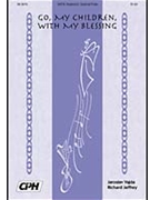 Go My Children With My Blessing by Jeffrey Richard - Kellner Mark - for SATB