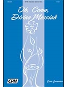 O Come Divine Messiah by Grotenhuis Dale for SATB
