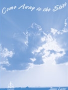Come Away To The Skies by Laster James for SATB