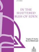 In The Shattered Bliss Of Eden by Hildebrand Kevin for SATB