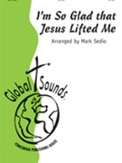 I'm So Glad That Jesus Lifted Me by - Sedio Mark - for SATB a cappella