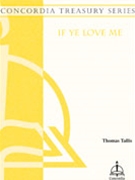 If Ye Love Me by Tallis Thomas - Johns Christopher - for SATB a cappella