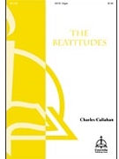The Beatitudes by Charles Callahan for SATB