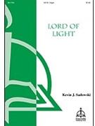 Lord of Light by Kevin J. Sadowski for SATB