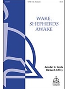 Wake Shepherds Awake by Richard C. Jeffrey for SATB