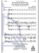 When God The Spirit Came by - Backer - for SATB