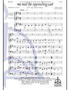 We Hail the Approaching God by Scott M. Hyslop for SATB