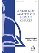Star Not Mapped On Human Charts by Troeger Thomas - Jeffrey Richard - for SATB