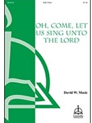 Oh Come Let Us Sing Unto The Lord by Music David for SAB and Piano