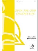 Open Are Our Savior's Lips by Ferguson John for SATB