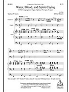 Water Blood & Spirit Crying by Blersch Jeffrey for SATB