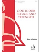 God Is Our Refuge & Strength by Behnke John A for SATB