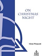 On Christmas Night by Wonacott Glenn for SAB and Piano