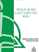 Peace Is My Last Gift To You by Frahm Frederick for 2-Part