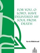 For You O Lord Have Delivered My Sour Fr by Hildebrand Kevin for Unison