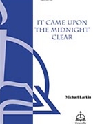 It Came Upon The Midnight Clear by - Larkin Michael - for SATB