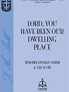Lord You Have Been Our Dwelling Place by Scott K Lee for SATB