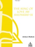 King Of Love My Shepherd Is by - Bankson Jeremy - for SATB