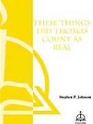 These Things Did Thomas Count As Real by Johnson Stephen for SAB and Piano
