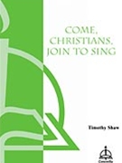 Come Christians Join To Sing by - Shaw Timothy - for SAB and Piano