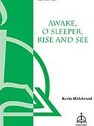 Awake O Sleeper Rise & See by Hildebrand Kevin for SATB