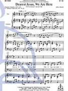 Dearest Jesus We Are Here by Blersch Jeffrey for SATB