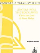 Angels Roll The Rock Away by Milgrove Benjamin for SATB