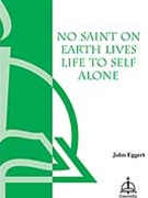 No Saint On Earth Lives Life To Self Alo by Eggert John for SATB a cappella (W/viola)