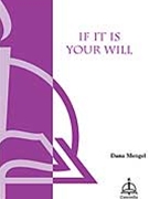 If It Is Your Will by Mengel Dana for SATB
