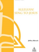 Alleluia Sing To Jesus by Blersch Jeffrey for SATB