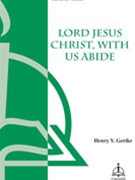 Lord Jesus Christ With Us Abide by Gerike Henry V for SATB