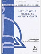 Lift Up Your Heads Ye Mighty Gates by Kohrs Jonathan for SA and Piano (Opt Sat)