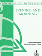 Evening And Morning by Rosebrock Stephen for 2-Part