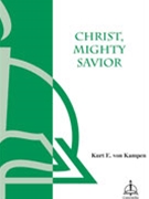 Christ Mighty Savior by von Kampen Kurt E for SATB