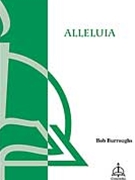 Alleluia by Burroughs Bob for SATB