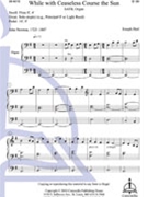 While With Ceaseless Course The Sun by Herl Joseph for SATB