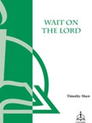 Wait On The Lord by Shaw Timothy for 2-Part