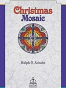 Christmas Mosaic by - Schultz Ralph - for SATB