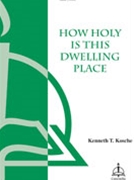 How Holy Is This Dwelling Place by Kosche Kenneth T for SAB and Piano